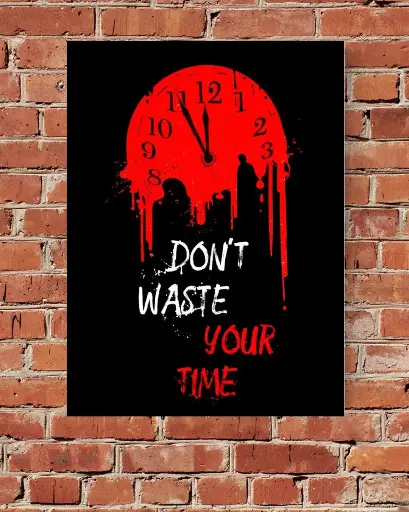 Don't Waste Time" Motivational A4 Poster - Perfect for Your Workspace or Home